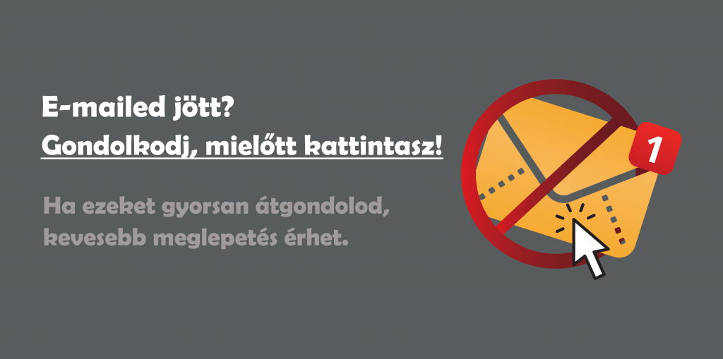 E-mailed jött? Gondolkodj, mielőtt kattintasz!