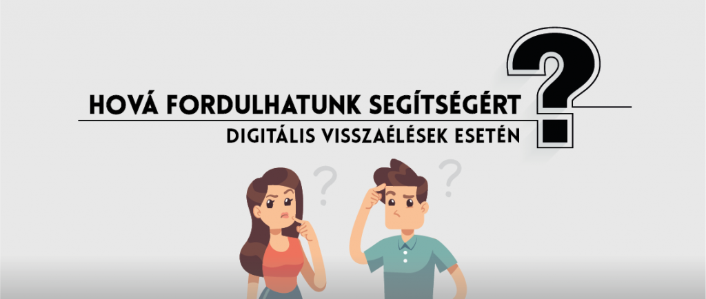 Hová fordulhatunk segítségért digitális visszaélések esetén?