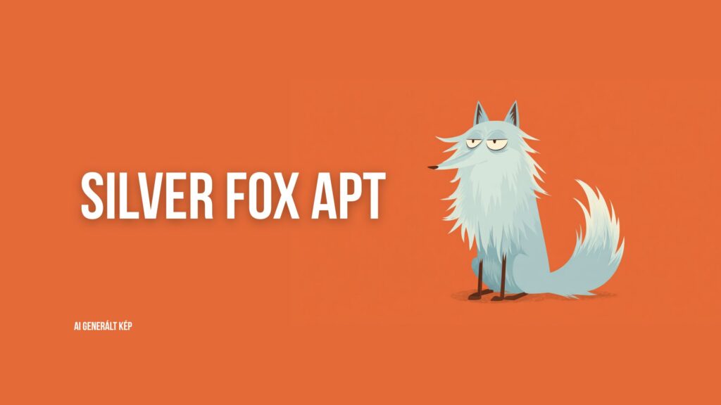 Támadás a bizalom ellen: A Silver Fox APT és egy Microsoft által aláírt sebezhető meghajtó